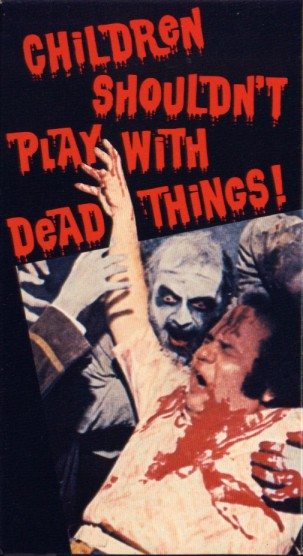 Children Shouldn't Play with Dead Things movie