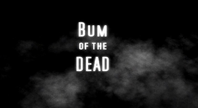 Bum of the Dead (2009)