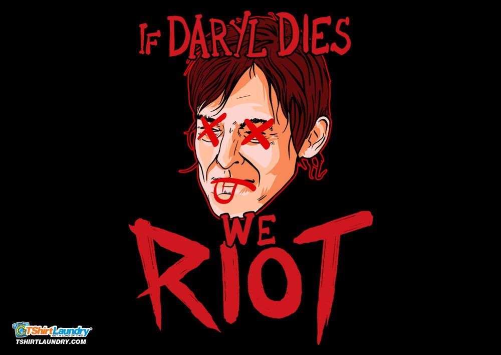 if-daryl-dies-we-riot